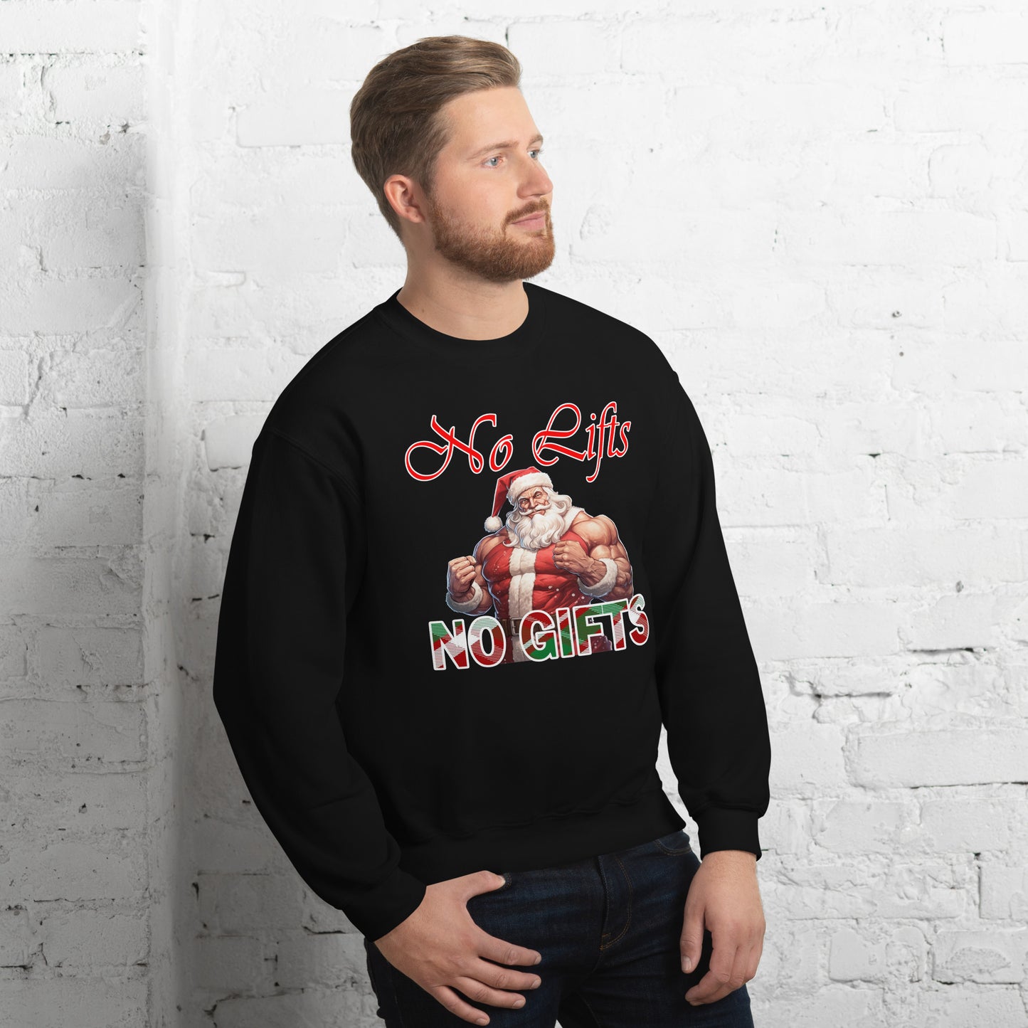 SANTA CLAUS No Lifts, No Gifts - Unisex Sweatshirt